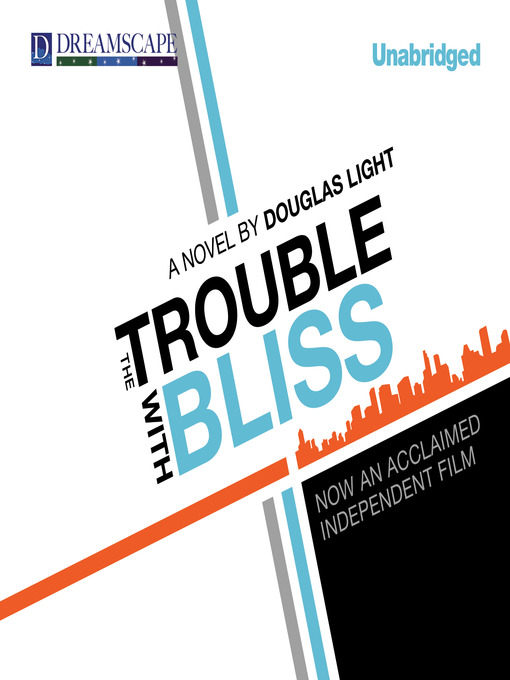 Title details for The Trouble with Bliss by Douglas Light - Available